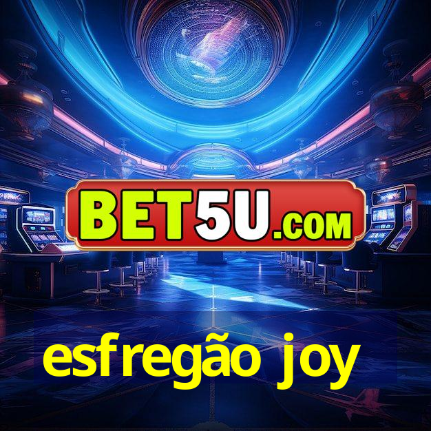 esfregão joy